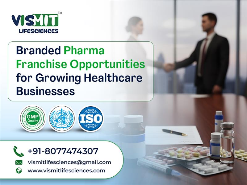 Branded Pharma Franchise Opportunities for Growing Healthcare Businesses
