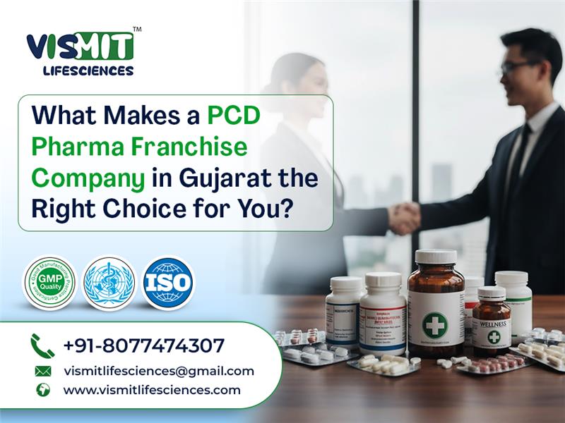 What Makes a PCD Pharma Franchise Company in Gujarat the Right Choice for You?