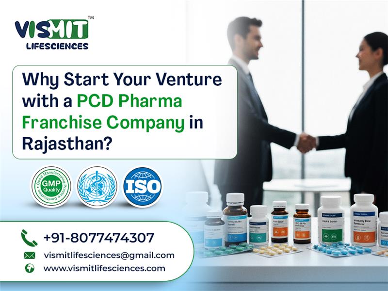 Why Start Your Venture with a PCD Pharma Franchise Company in Rajasthan?