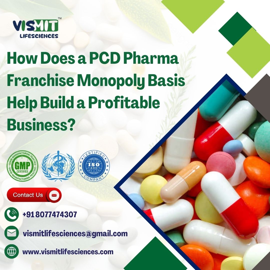How Does a PCD Pharma Franchise Monopoly Basis Help Build a Profitable Business?