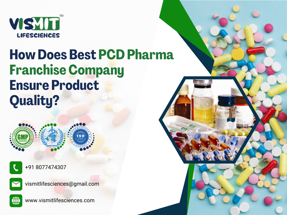 How Does Best PCD Pharma Franchise Company Ensure Product Quality?